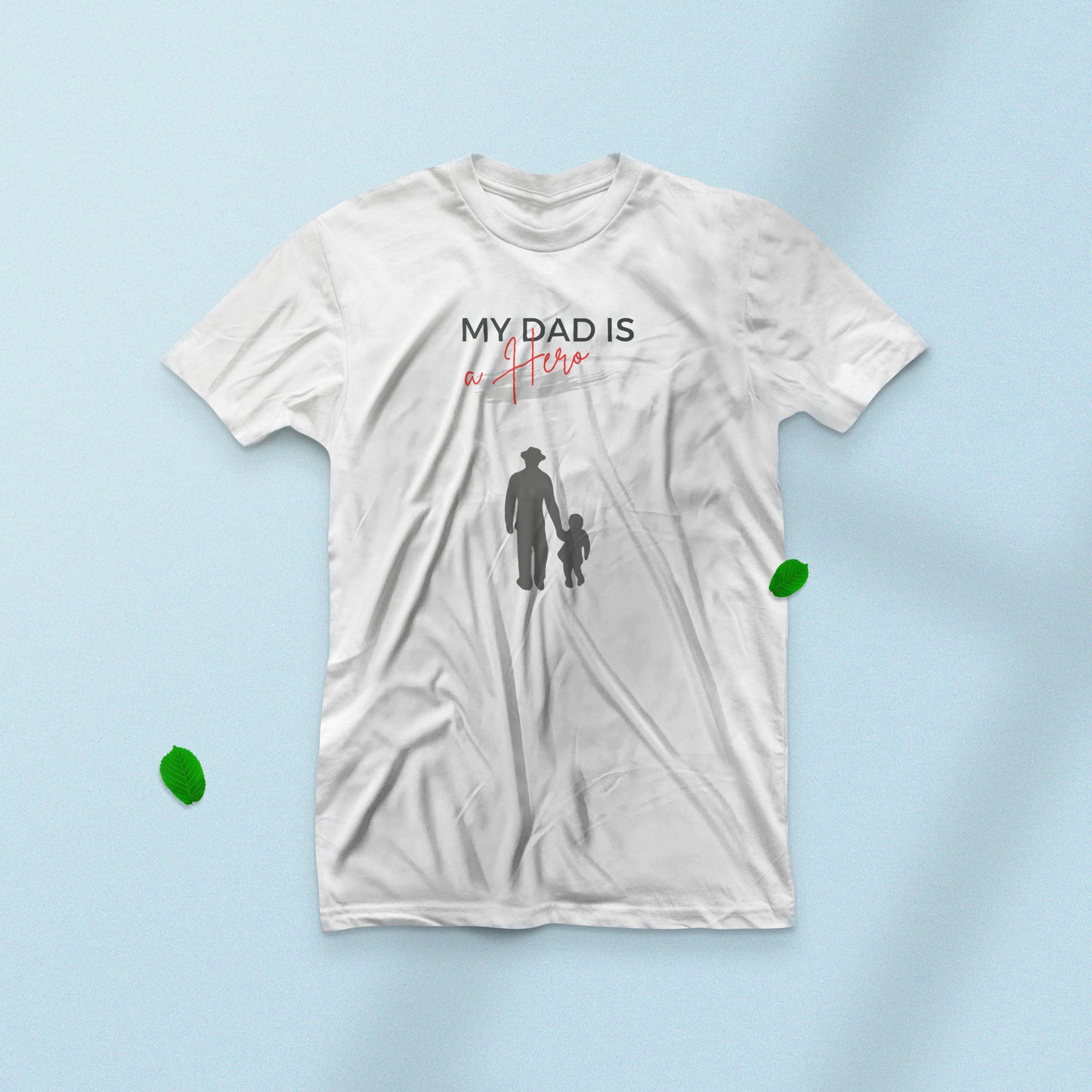 My DAD is a Hero | Touching Quotes T-Shirt