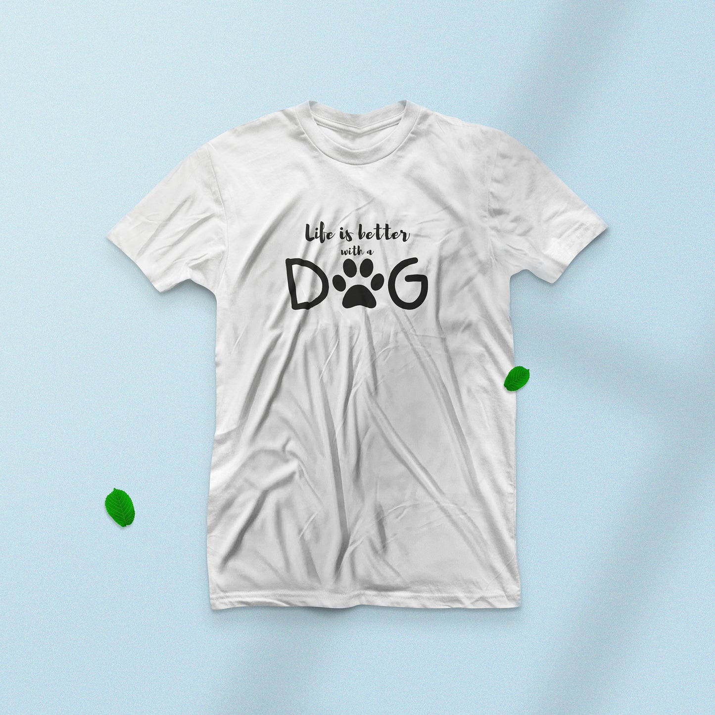 Life is Better with a DOG | Love T-Shirt