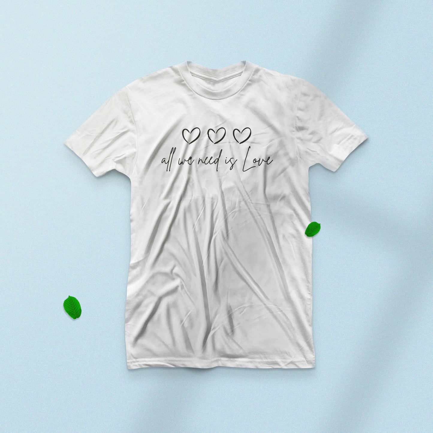 All We need is Love | Love T-Shirt