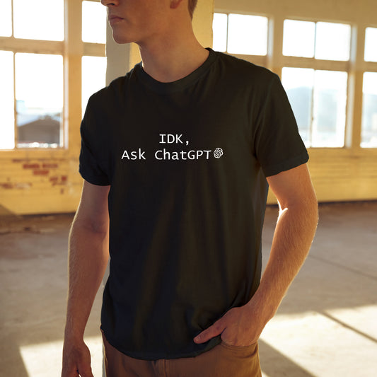 IDK, Ask Chat GPT | AI World T-Shirt