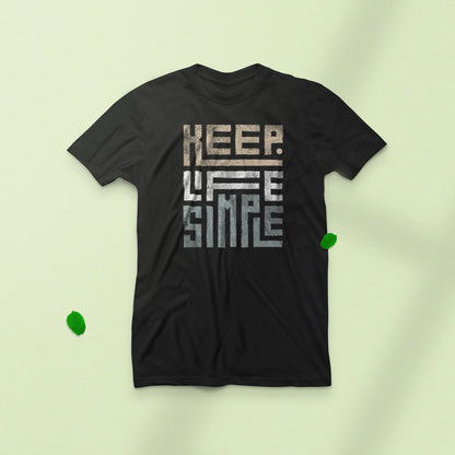 Keep Life Simple | Life T-Shirt